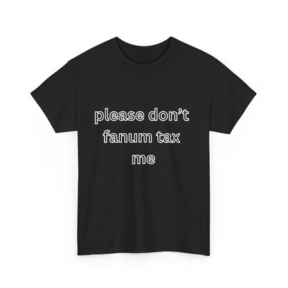 'Please don't fanum tax me' tee