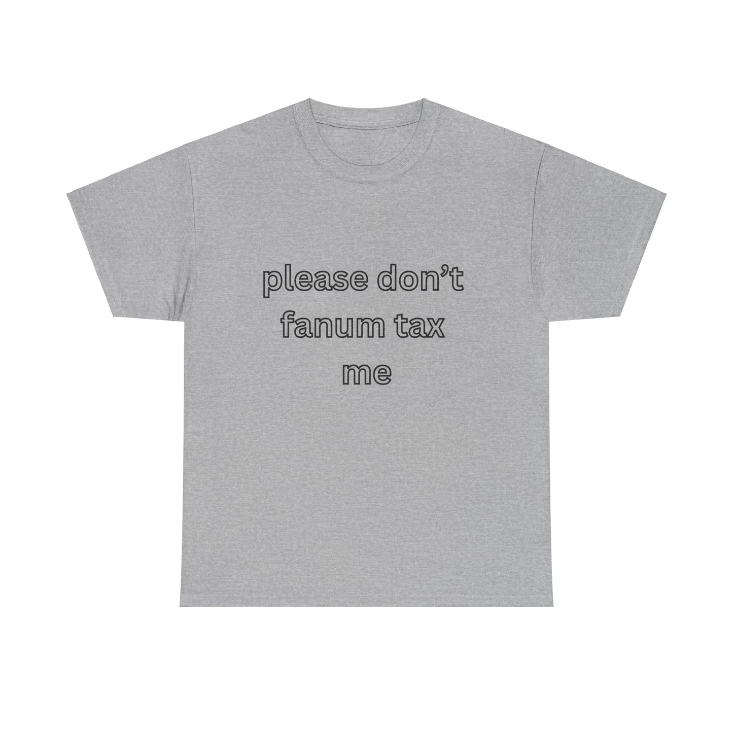 'Please don't fanum tax me' tee