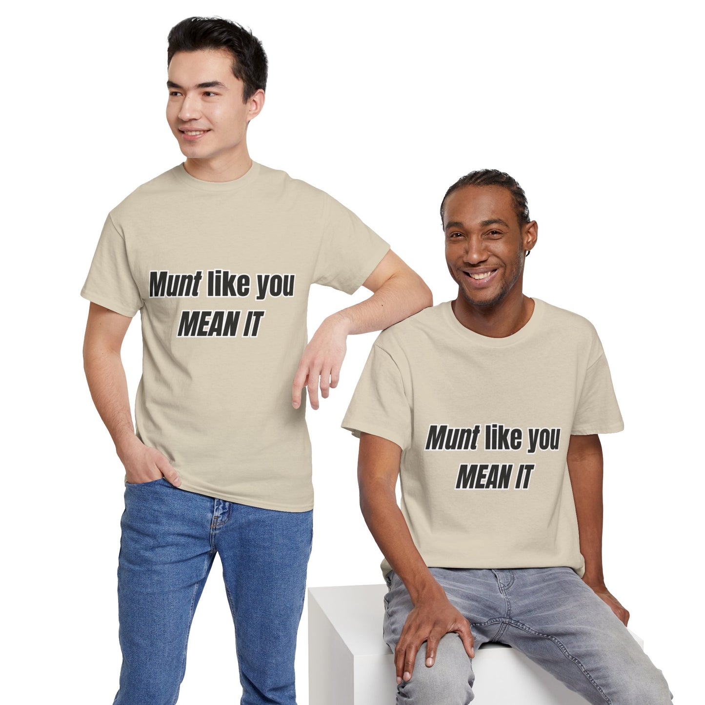 'Munt like you mean it' Tee