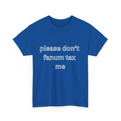 'Please don't fanum tax me' tee