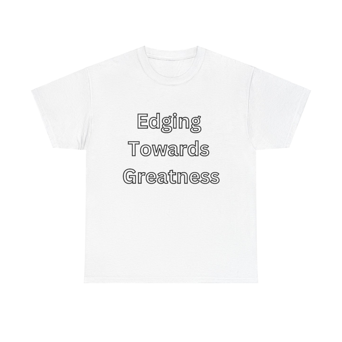 'Edging Towards Greatness' Tee