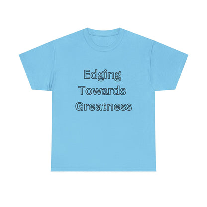 'Edging Towards Greatness' Tee