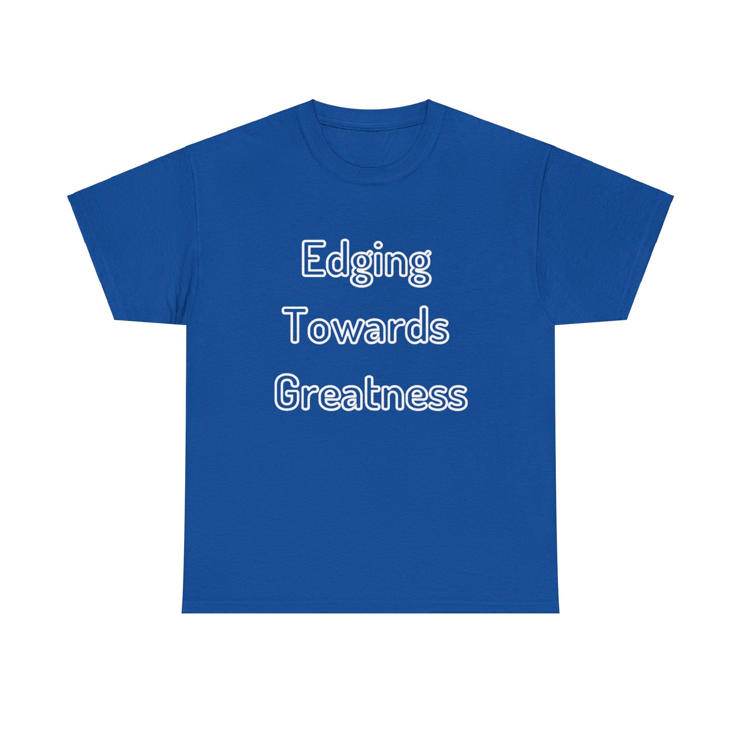 'Edging Towards Greatness' Tee