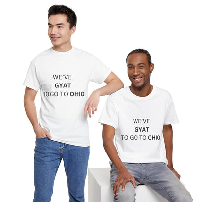 'We've Gyat to go to Ohio' Tee