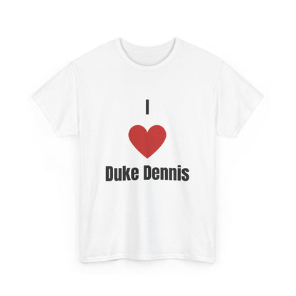 'I heart Duke Dennis' Tee