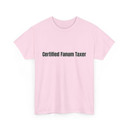 'Certified Fanum Taxer' Tee