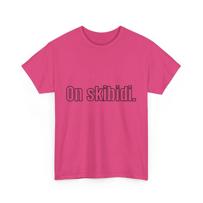 'On skibidi' Tee