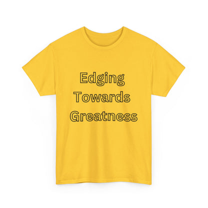 'Edging Towards Greatness' Tee