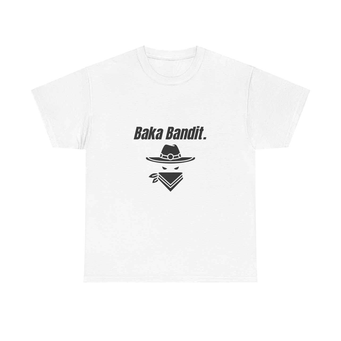 'Baka Bandit.' Tee