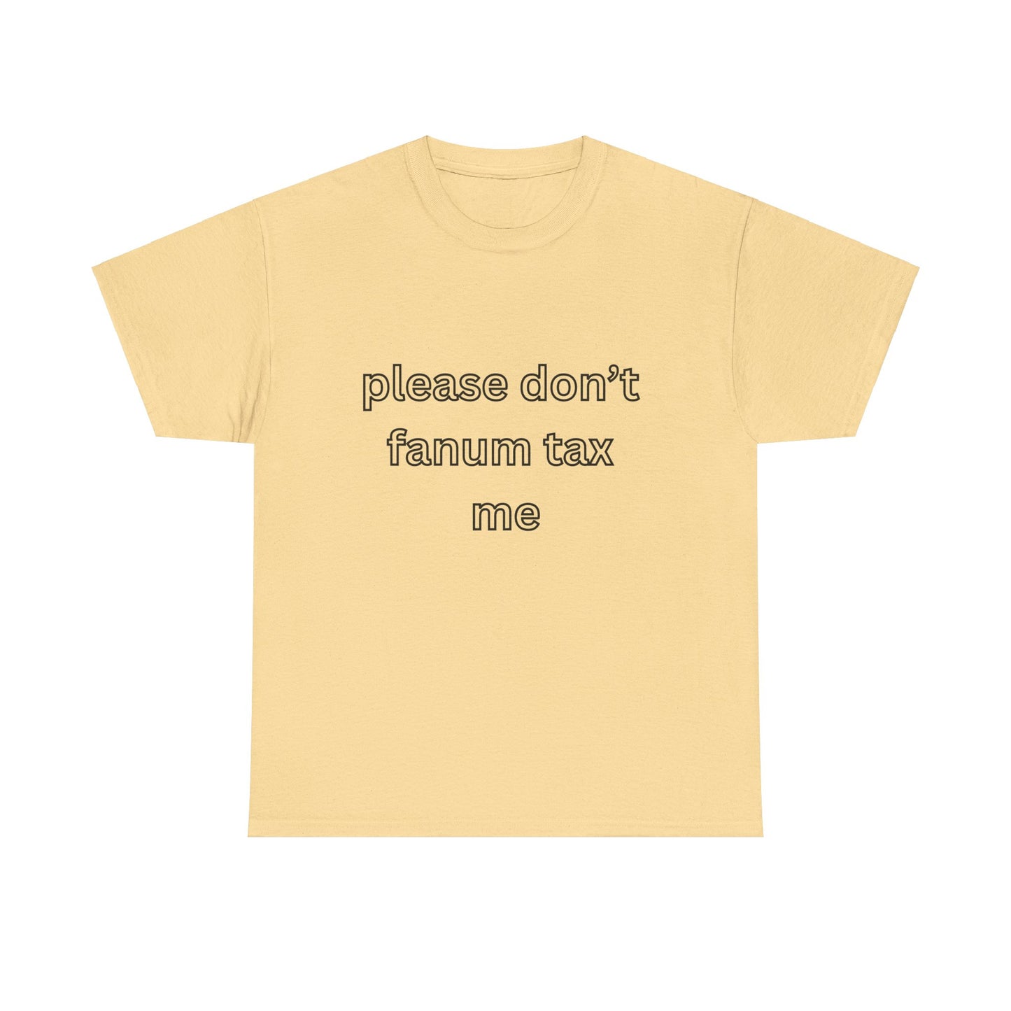 'Please don't fanum tax me' tee