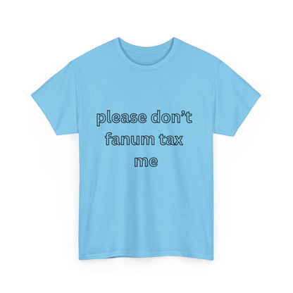 'Please don't fanum tax me' tee