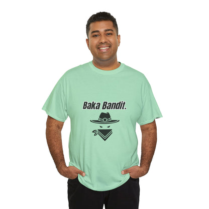 'Baka Bandit.' Tee