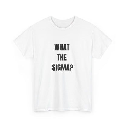 'WHAT THE SIGMA' classic brainrot tee