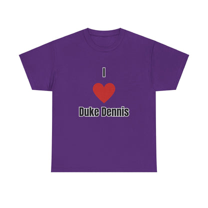 'I heart Duke Dennis' Tee