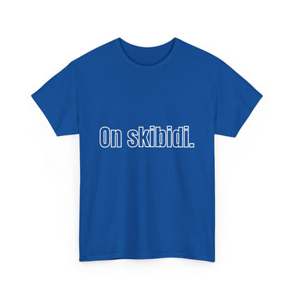 'On skibidi' Tee