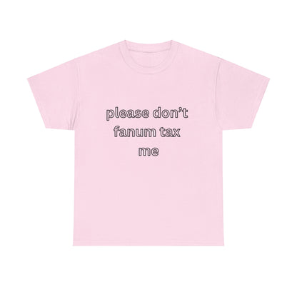 'Please don't fanum tax me' tee