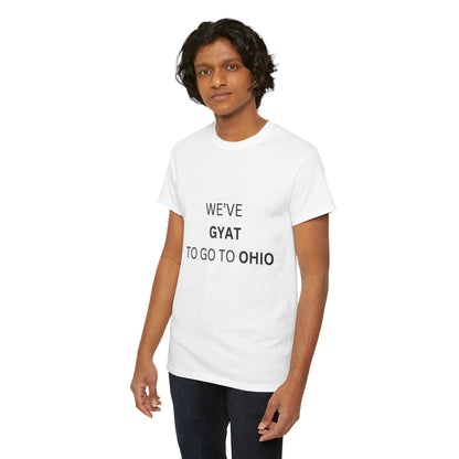 'We've Gyat to go to Ohio' Tee