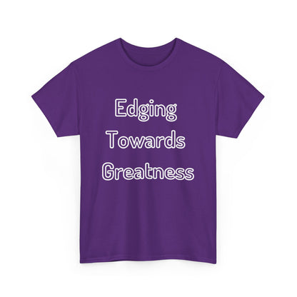 'Edging Towards Greatness' Tee