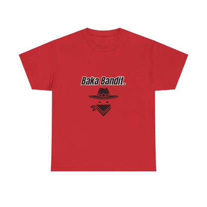 'Baka Bandit.' Tee