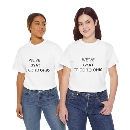 'We've Gyat to go to Ohio' Tee