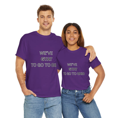 'We've Gyat to go to Ohio' Tee