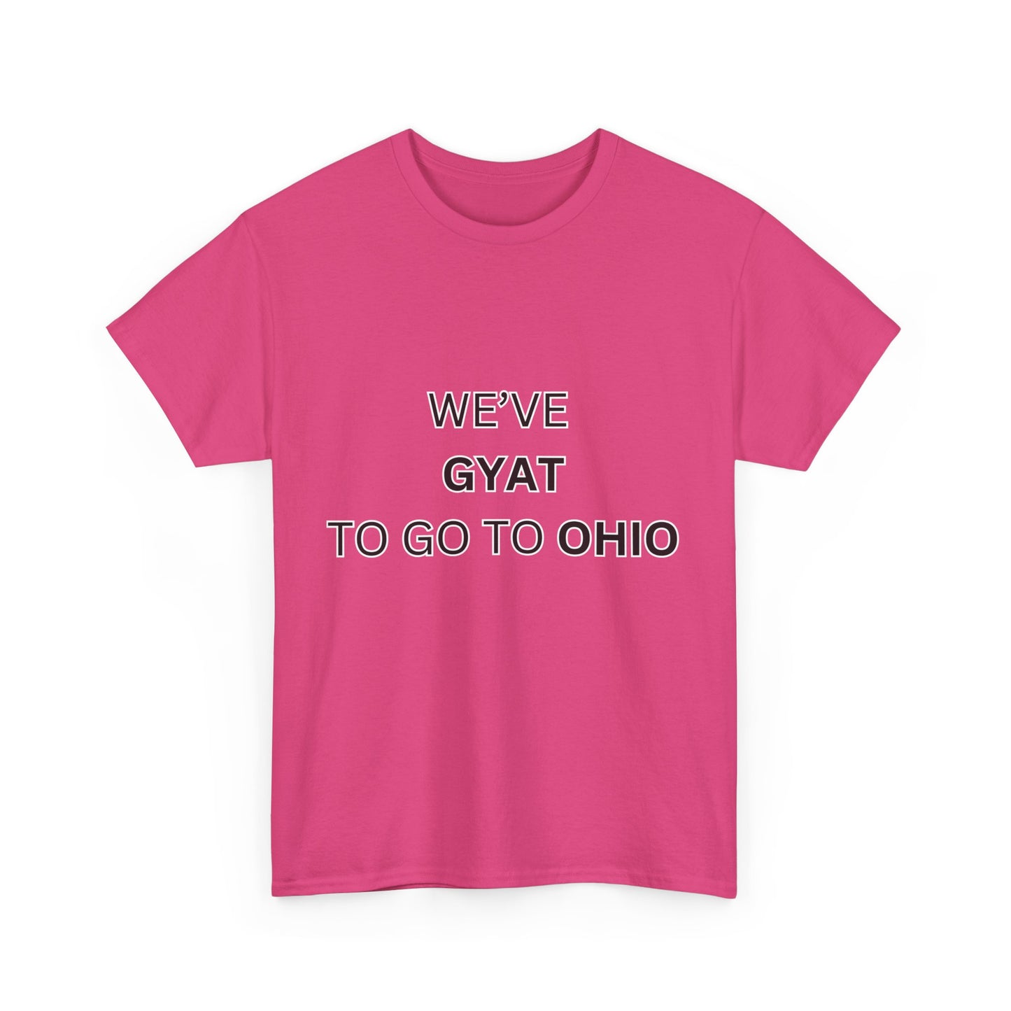 'We've Gyat to go to Ohio' Tee