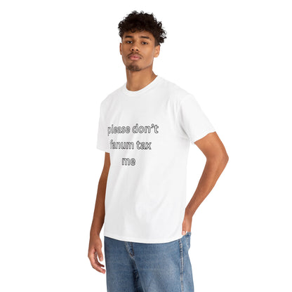 'Please don't fanum tax me' tee