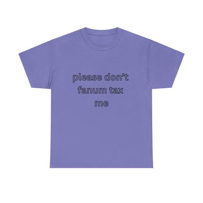 'Please don't fanum tax me' tee