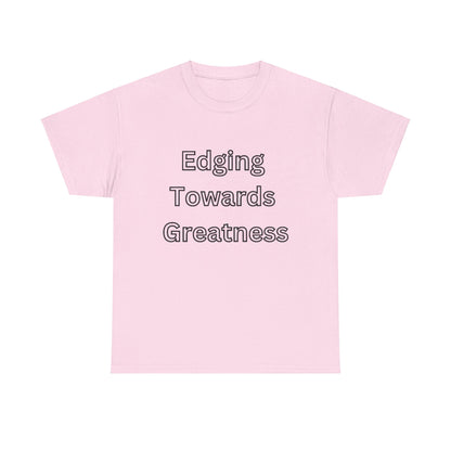 'Edging Towards Greatness' Tee