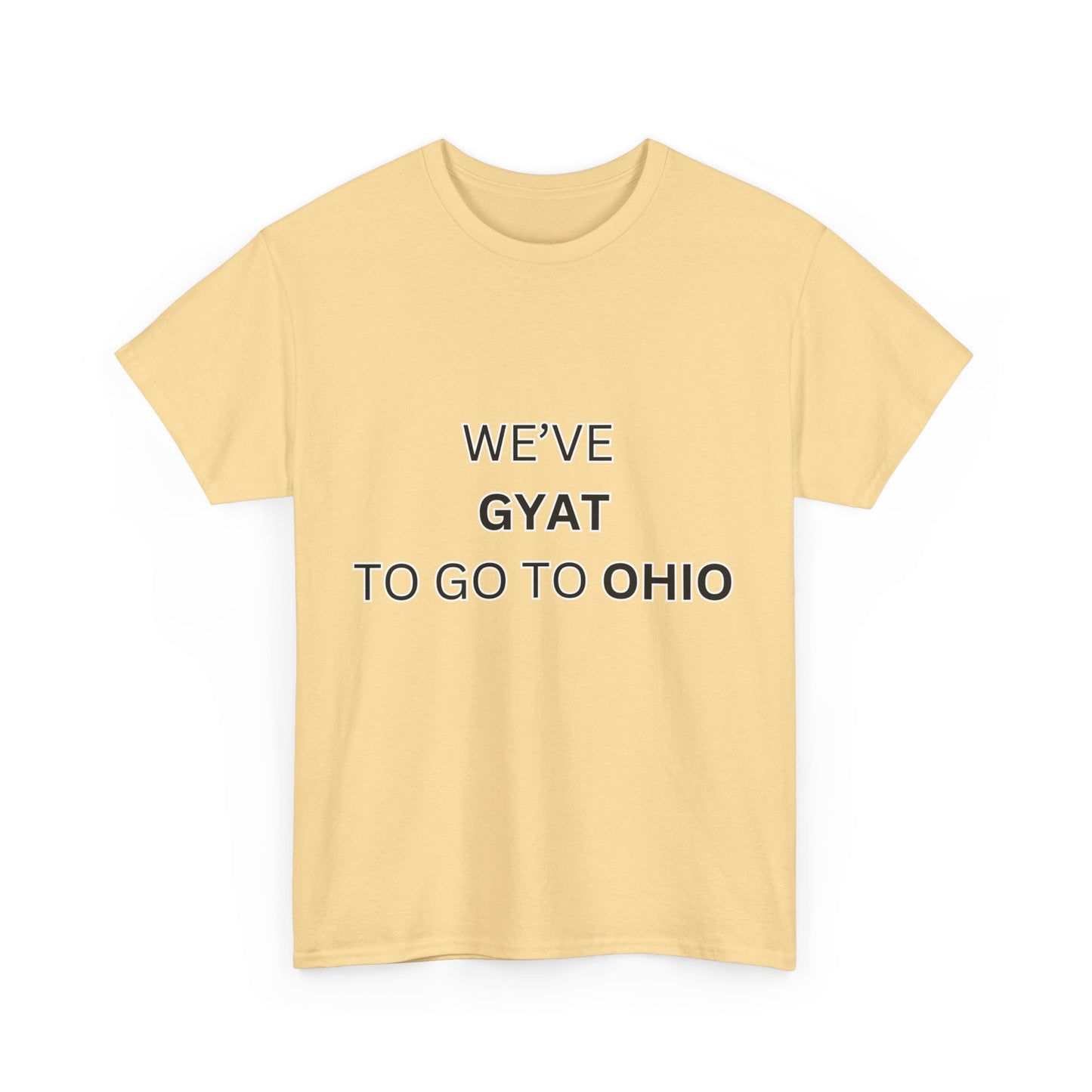 'We've Gyat to go to Ohio' Tee