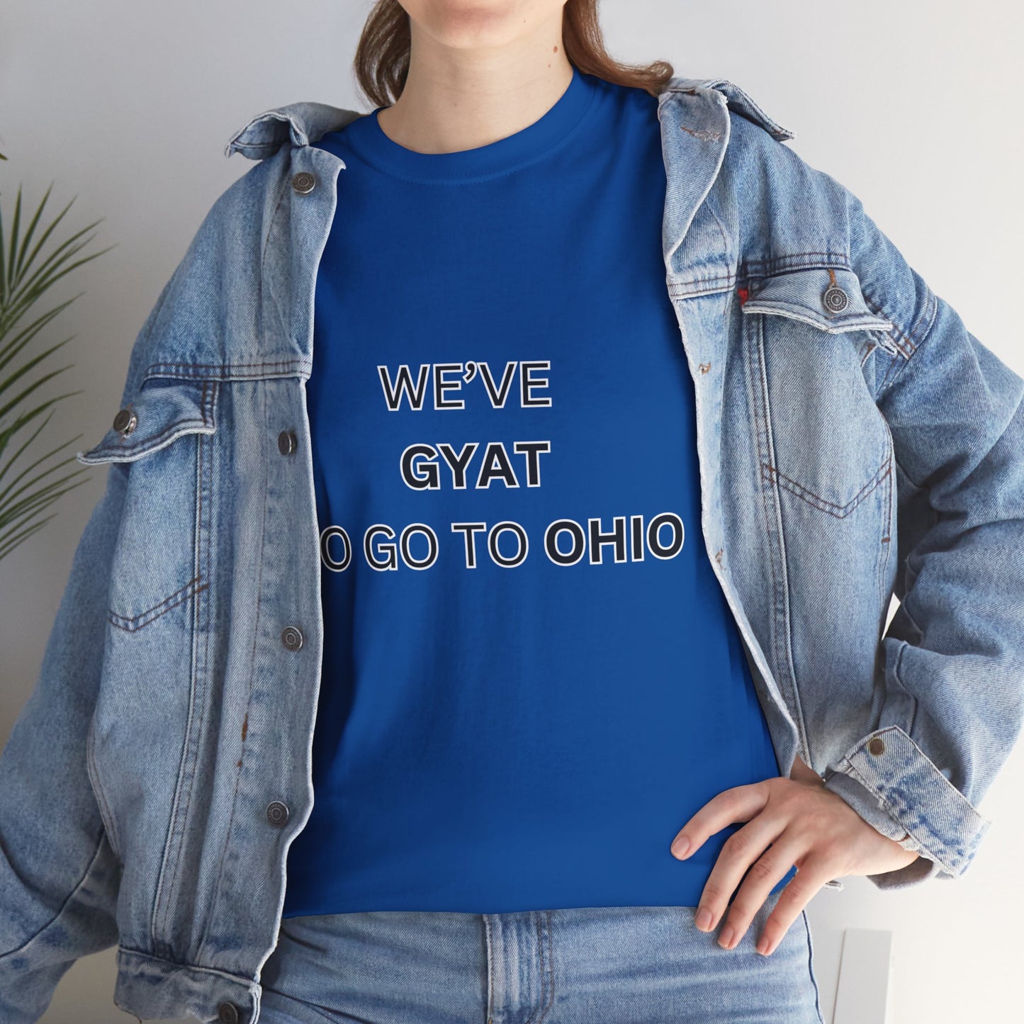 'We've Gyat to go to Ohio' Tee