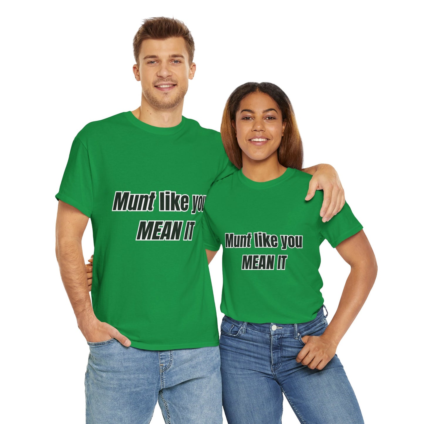 'Munt like you mean it' Tee