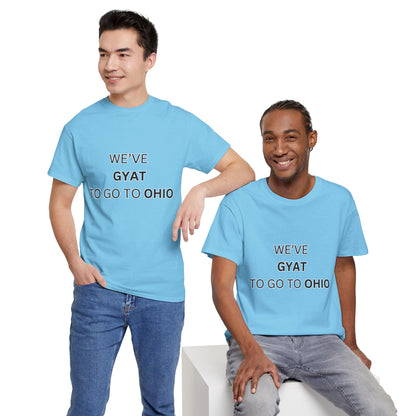 'We've Gyat to go to Ohio' Tee