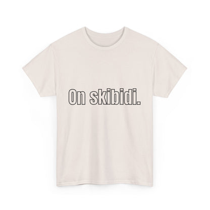 'On skibidi' Tee