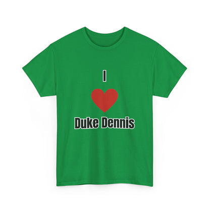 'I heart Duke Dennis' Tee