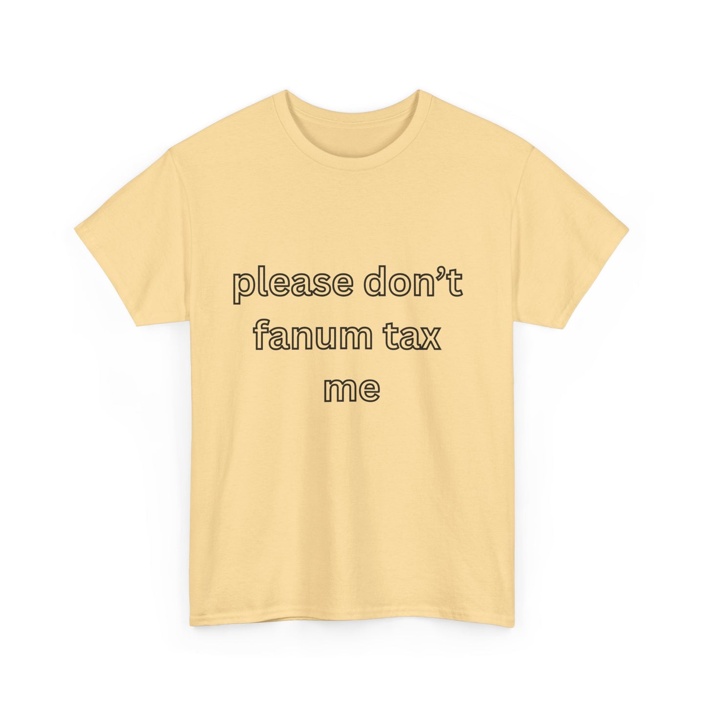 'Please don't fanum tax me' tee