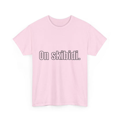 'On skibidi' Tee