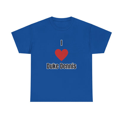 'I heart Duke Dennis' Tee