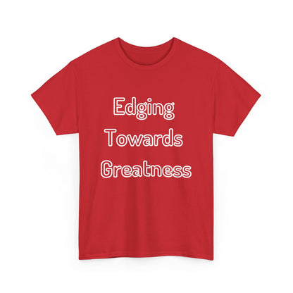 'Edging Towards Greatness' Tee