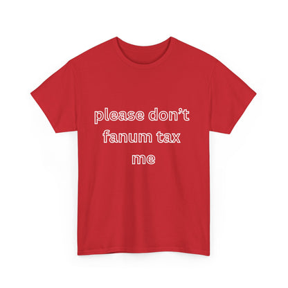 'Please don't fanum tax me' tee