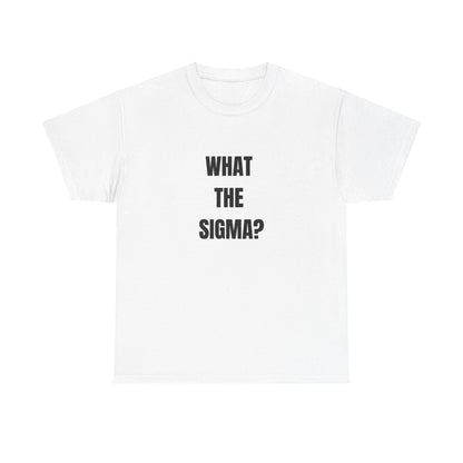 'WHAT THE SIGMA' classic brainrot tee