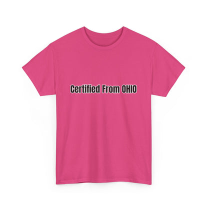 'Certified from OHIO' Tee