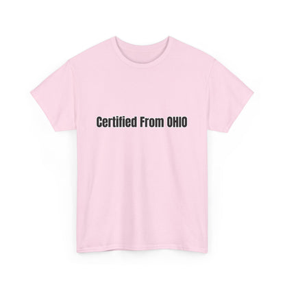 'Certified from OHIO' Tee